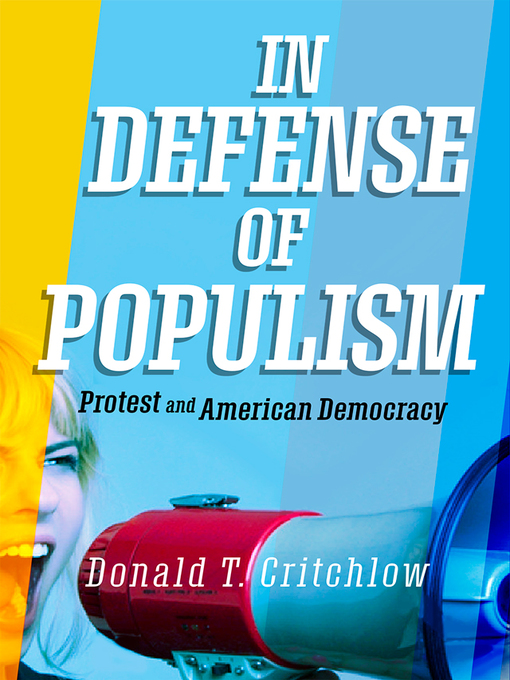 Title details for In Defense of Populism by Donald T. Critchlow - Available